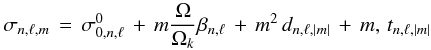 Mathematical equation: \appendix \setcounter{section}{1} \begin{eqnarray} \sigma_{n,\ell,m}\, = \, \sigma_{0,n,\ell}^{0} \, + \, m \frac{\Omega}{\Omega_k} \beta_{n,\ell}\, + \, m^2 \, d_{n,\ell,|m|}\, + \, m, \, t_{n,\ell,|m|}\, \nonumber \end{eqnarray}