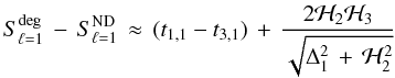 Mathematical equation: \appendix \setcounter{section}{1} \begin{eqnarray} S_{\ell=1}^{\rm deg} \,- \, S_{\ell=1}^{\rm ND} \, \approx \, (t_{1,1}- t_{3,1})\, + \, \frac{2 \mathcal{H}_2 \mathcal{H}_3}{\sqrt{\Delta_{1}^2 \, + \, \mathcal{H}_2^2} } \label{A_splitdeg_fin} \end{eqnarray}