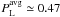Mathematical equation: \hbox{$P_{\mathrm{L}}^{\rm avg} \simeq 0.47$}