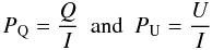 Mathematical equation: \begin{equation} P_{\mathrm{Q}} = \frac{Q}{I} ~~\mathrm{and}~~ P_{\mathrm{U}} = \frac{U}{I} \, \end{equation}