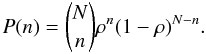 Mathematical equation: \appendix \setcounter{section}{2} \begin{equation} P(n) = {N \choose n}\rho^n(1-\rho)^{N-n} . \end{equation}