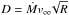 Mathematical equation: \hbox{$D=\Mdot\vinf\kern-.2em\sqrt{R}$}