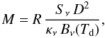 Mathematical equation: \begin{equation} M = R\,\frac{S_\nu\,D^2}{{\kappa_\nu}\,B_{\nu}(T_{\rm d})}, \label{eq:mass} \end{equation}