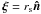 Mathematical equation: \hbox{${{\bm{\xi }} = r_{\rm s} {\bm{\hat n}}}$}