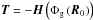 Mathematical equation: \hbox{${{\bm{T}} = - {\bm{H}}\left( {\Phi_{\rm g} \left( {{\bm{R}}_0 } \right)} \right)}$}