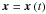 Mathematical equation: \hbox{${\bm{x}} = {\bm{x}}\left( t \right)$}