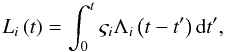 Mathematical equation: \appendix \setcounter{section}{2} \begin{equation} \label{A2} L_i \left( t \right) = \int_0^t {\varsigma _i \Lambda _i \left( {t - t'} \right){\rm d}t'}, \end{equation}