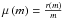 Mathematical equation: \hbox{$\mu \left( m \right) = \frac{{r\left( m \right)}}{m}$}