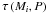 Mathematical equation: \hbox{$\tau \left( {M_i ,P}\right)$}