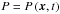 Mathematical equation: \hbox{$P = P\left( {{\bm{x}},t} \right)$}