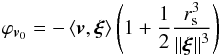 Mathematical equation: \begin{equation} \label{potflow01} \varphi_{{\bm{v}}_0 } = - \left\langle {{\bm{v}},{\bm{\xi }}} \right\rangle \left( {1 + \frac{1}{2}\frac{{r_{\rm s}^3 }}{{\left\| {\bm{\xi }} \right\|^3 }}} \right) \end{equation}