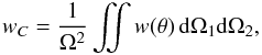 Mathematical equation: \begin{equation} w_C = \frac{1}{\Omega^2} \int\!\!\!\!\int w(\theta) \, \ud \Omega_1 \ud \Omega_2 , \end{equation}