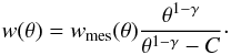 Mathematical equation: \begin{equation} w(\theta) = w_{\rm mes}(\theta) \frac{\theta^{1-\gamma}}{\theta^{1-\gamma} - C} \cdot \end{equation}