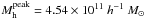 Mathematical equation: \hbox{$M^{\rm peak}_{\rm h} = 4.54\times10^{11}~ h^{-1} ~M_{\odot}$}
