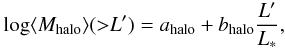 Mathematical equation: \begin{equation} \label{eq:mhalomodel} \log\langle M_{\rm halo} \rangle ({>}L') = a_{\rm halo}+b_{\rm halo} \frac{L'}{L_{\ast}}, \, \end{equation}