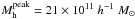 Mathematical equation: \hbox{$M^{\rm peak}_{\rm h} =21 \times 10^{11} ~h^{-1} ~M_{\sun}$}