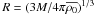 Mathematical equation: \hbox{$R = (3M/4\pi \overline{\rho_0})^{1/3}$}