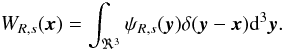 Mathematical equation: \begin{equation} W_{R,s}(\vec{x}) = \int_{\Re^3} \psi_{R,s}(\vec{y}) \delta(\vec{y} - \vec{x}) {\rm d}^3\vec{y}. \label{eq:coeff} \end{equation}