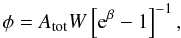 Mathematical equation: \begin{equation} \label{e:phi} \phi= A_{\rm tot} W\left[{\rm e}^\beta-1\right]^{-1}, \end{equation}