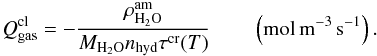 Mathematical equation: \begin{equation} Q^{\rm cl}_{\rm gas}= -\frac{\rho_{\rm H_2O}^{\rm am}}{M_{\rm H_2O} n_{\rm hyd} \tau^{\rm cr}(T)} \qquad \left(\rm mol \, m^{-3} \, s^{-1}\right). \label{tauxclatcrsytallization} \end{equation}