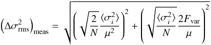 Mathematical equation: \appendix \setcounter{section}{1} \begin{equation} \left(\Delta \sigma^2_\mathrm{rms}\right)_\mathrm{meas} = \sqrt{ \left(\sqrt{\frac{2}{N}} \frac{ \langle \sigma^2_i\rangle }{\mu^2}\right)^2 + \left( \sqrt{\frac{\langle \sigma^2_i\rangle}{N} } \frac{2F_\mathrm{var}}{\mu} \right)^2 } \label{Poiss} \end{equation}