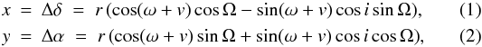 Mathematical equation: \begin{eqnarray} \label{xmodel}x & = & \Delta\delta\;=\;r\left(\cos(\omega+v)\cos\Omega-\sin(\omega+v) \cos i\sin\Omega\right)\! ,\\ \label{ymodel}y & = & \Delta\alpha\;=\;r\left(\cos(\omega+v)\sin\Omega+\sin(\omega+v) \cos i\cos\Omega\right)\!, \end{eqnarray}