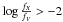 Mathematical equation: \hbox{$\log \frac{f_X}{f_V}>-2$}