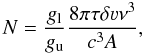 Mathematical equation: \appendix \setcounter{section}{1} \begin{equation} N = \frac{g_{\rm l}}{g_{\rm u}} \frac{8\pi \tau \delta \varv \nu^3}{c^3 A}, \end{equation}