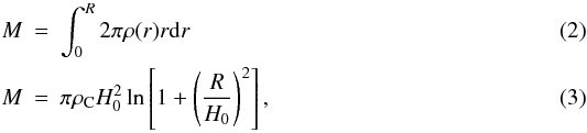 Mathematical equation: \begin{eqnarray} M &=& \int_{0}^{R} 2 \pi \rho(r) r {\rm d}r \\ M &=& \pi \rho_{\rm C} H_0^2 \ln\left[ 1 + \left( \frac{R}{H_0} \right)^2 \right], \end{eqnarray}