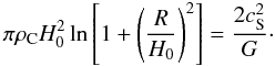 Mathematical equation: \begin{equation} \pi \rho_{\rm C} H_0^2 \ln\left[ 1 + \left( \frac{R}{H_0} \right)^2 \right] = \frac{2 c_{\rm S}^2}{G}\cdot \end{equation}