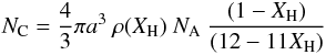 Mathematical equation: \appendix \setcounter{section}{1} \begin{equation} N_{\rm C} = \frac{4}{3} \pi a^3 \ \rho(X_{\rm H}) \ {N}_{\rm A} \ \frac{(1-X_{\rm H})}{(12-11X_{\rm H})} \label{eq_NC_vs_a} \end{equation}