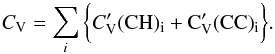 Mathematical equation: \appendix \setcounter{section}{6} \begin{equation} C_{\rm V} = \sum_i \bigg\{ C^\prime_{\rm V}(\rm CH)_i + C^\prime_{\rm V}(\rm CC)_i \bigg\}. \label{eq_Cv_1} \end{equation}