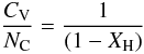 Mathematical equation: $$ \frac{C_{\rm V}}{N_{\rm C}} = \frac{1}{(1-X_{\rm H})} \ $$