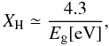 Mathematical equation: \begin{equation} X_{\rm H} \simeq \frac{4.3}{E_{\rm g}[{\rm eV}]}, \label{Eg4XH} \end{equation}
