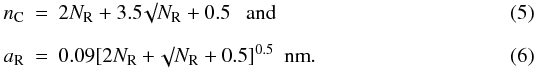Mathematical equation: \begin{eqnarray} n_{\rm C} &=& \displaystyle 2 N_{\rm R} + 3.5 \surd N_{\rm R} + 0.5 \ \ \ {\rm and} \label{eq_nC_NR} \\[2mm] a_{\rm R} &=&\displaystyle 0.09 [2 N_{\rm R} + \surd N_{\rm R} + 0.5]^{0.5} \ \ {\rm nm}. \label{eq_aR} \end{eqnarray}