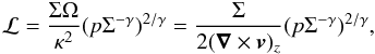 Mathematical equation: \begin{equation} \mathcal L= \frac{\Sigma \Omega}{\kappa^2} (p\Sigma^{-\gamma})^{2/\gamma} = \frac{\Sigma}{2(\vec\nabla\times\vec v)_z}(p\Sigma^{-\gamma})^{2/\gamma}, \end{equation}