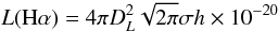 Mathematical equation: \begin{equation} \label{eq5} L({\rm H}\alpha)=4 \pi D_L^{2} \sqrt{2\pi} \sigma h \times 10^{-20} \end{equation}