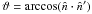 Mathematical equation: \hbox{$\vartheta=\arccos(\hat{n}\cdot\hat{n}')$}