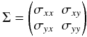 Mathematical equation: \begin{eqnarray} \label{covMatrix} \nonumber\Sigma=\begin{pmatrix} \sigma_{xx} & \sigma_{xy} \\ \sigma_{yx} & \sigma_{yy} \end{pmatrix} \end{eqnarray}