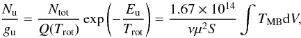 Mathematical equation: \begin{equation} \label{rotdiagram} \frac{N_\mathrm{u}}{g_\mathrm{u}}=\frac{N_{\mathrm{tot}}}{Q(T_{\mathrm{rot}})} \exp\left({-\frac{E_\mathrm{u}}{T_{\mathrm{rot}}}}\right)=\frac{1.67 \times 10^{14}}{\nu \mu^2 S} \int T_{\mathrm{MB}} \mathrm{d}V, \end{equation}