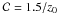 Mathematical equation: \hbox{${\cal C} = 1.5/z_0$}