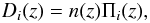 Mathematical equation: \begin{equation} D_i(z) = n(z) \Pi_i(z), \label{diz} \end{equation}