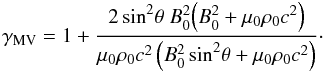 Mathematical equation: \begin{equation} \gamma_{\rm MV} = 1 + \frac{2 \sin^2\! \theta \ B_0^2\! \left(B_0^2 + \mu_0 \rho_0 c^2\right)}{ \mu_0 \rho_0 c^2 \left(B_0^2 \sin^2\! \theta + \mu_0 \rho_0 c^2\right)}\cdot \label{contraintevsqpositif} \end{equation}