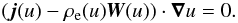 Mathematical equation: \appendix \setcounter{section}{2} \begin{equation} \left({\vec{j}}(u) - \rho_{\rm e}(u) {\vec{W}}(u) \right) \cdot {\boldsymbol{\nabla}} u = 0. \end{equation}