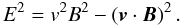 Mathematical equation: \begin{equation} E^2 = v^2 B^2 - \left({\vec{v}} \cdot {\vec{B}}\right)^2. \end{equation}