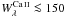 Mathematical equation: \hbox{$W_{\lambda}^\ion{Ca}{ii} \la 150$}