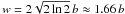Mathematical equation: \hbox{$w=2\sqrt{2\ln2}\,b\approx1.66 \,b$}
