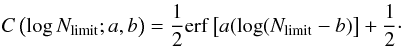 Mathematical equation: \begin{equation} C\left(\log N_{\rm limit}; a,b\right)=\frac{1}{2} {\rm erf}\left[a(\log(N_{\rm limit}-b)\right]+ \frac{1}{2}\cdot \end{equation}