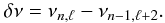 Mathematical equation: \begin{equation} \delta\nu=\nu_{n,\ell}-\nu_{n-1,\ell+2}. \end{equation}