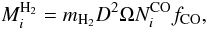 Mathematical equation: \begin{equation} M^{\rm H_2}_i=m_{\rm H_2} D^2 \Omega N^{\rm CO}_i f_{\rm CO} \mathrm{,} \end{equation}